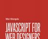 JavaScript for Web Designers 58 javascript for web designers