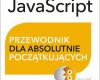 javascript przewodnik dla absolutnie poczatkujacy