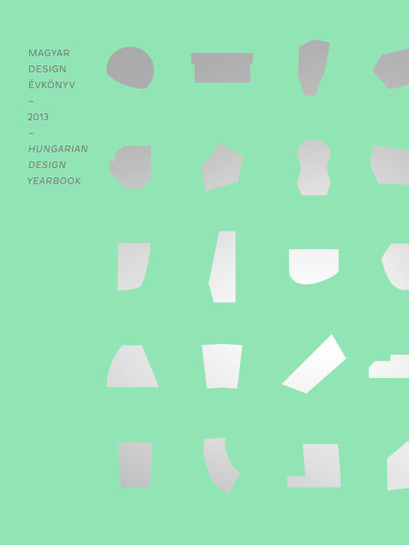 Magyar Design Évkönyv 2013 Hungarian Design Yearbo...