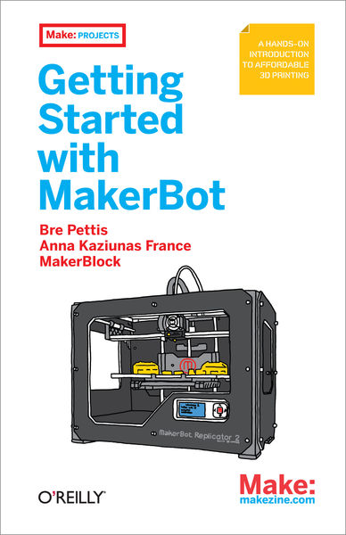 Make: Getting Started with MakerBot