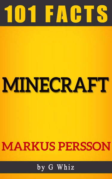 Minecraft – 101 Amazing Facts