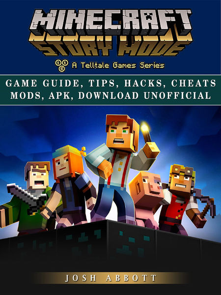 Minecraft Story Mode Game Guide, Tips, Hacks, Chea...