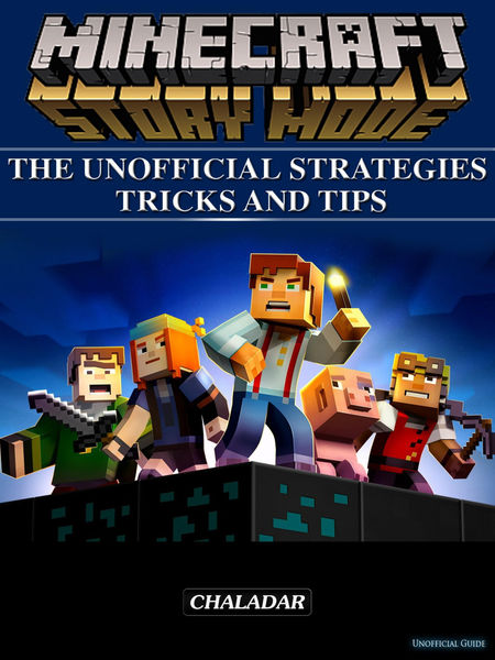 Minecraft Story Mode Game Guide Unofficial