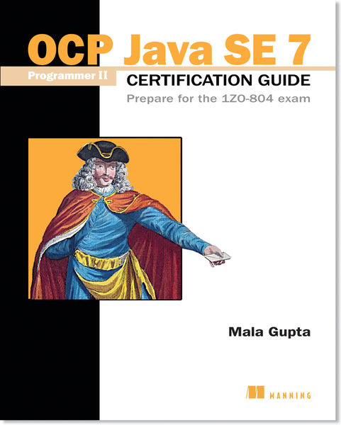 OCP Java SE 7 Programmer II Certification Guide