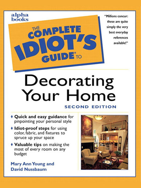The Complete Idiots Guide to Decorating Your Home...