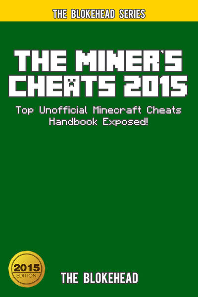The Miners Cheats 2015: Top Unofficial Minecraft ...