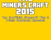 the miners craft 2015 top unofficial minecraft t