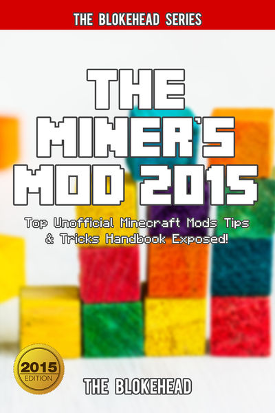 The Miners Mod 2015: Top Unofficial Minecraft Mod...