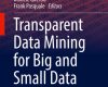 transparent data mining for big and small data