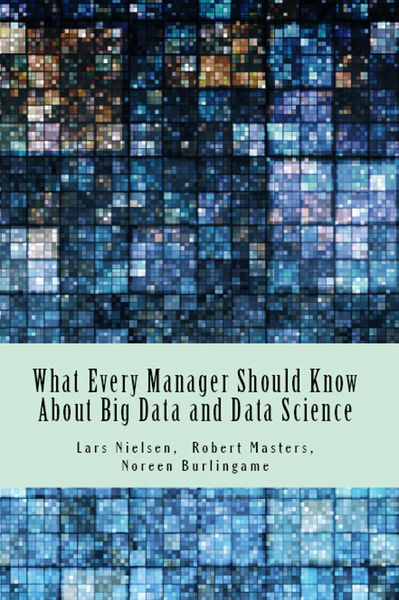 What Every Manager Should Know About Big Data and ...