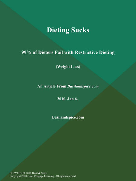 Dieting Sucks: 99% Of Dieters Fail With Restrictiv...