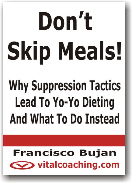 Don't Skip Meals! - Why Suppression Tactics Lead t... 1 Dont Skip Meals! Why Suppression Tactics Lead t...