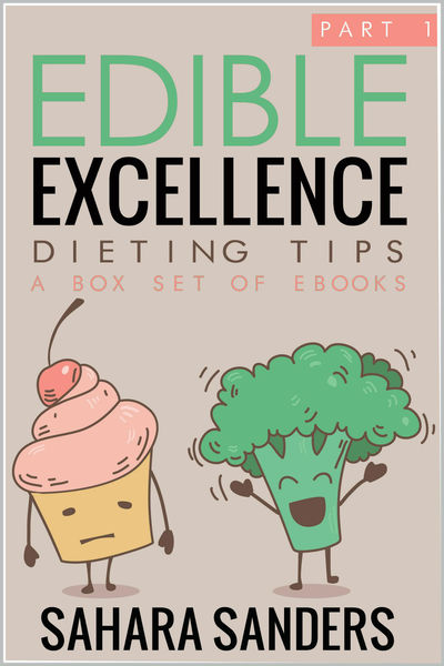 Edible Excellence, Part 1: Dieting Tips