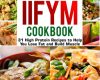 flexible dieting and iifym cookbook 31 high prote