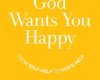 god wants you happy