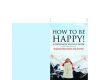 how to be happy a depression self help guide