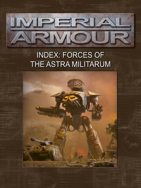 Imperial Armour Index: Forces of the Astra Militar... 1 Imperial Armour Index: Forces of the Astra Militar...