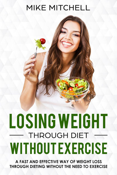 Losing Weight Through Diet Without Exercise A Fast...