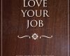 love your job