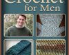 man crafts 10 free patterns to crochet for men