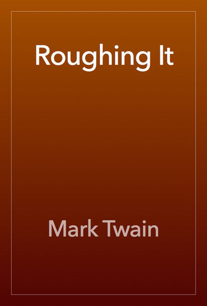 Roughing It