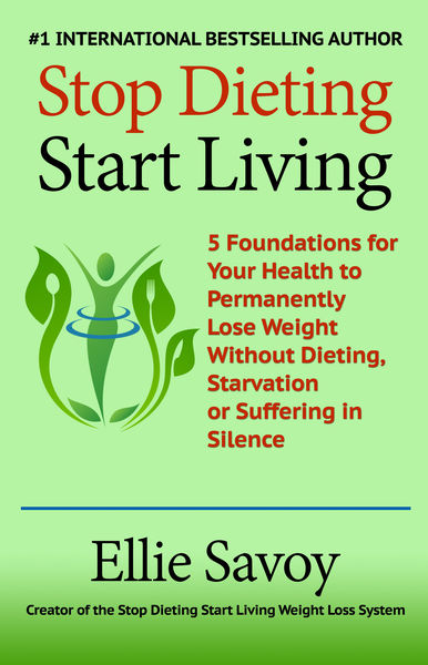 Stop Dieting Start Living