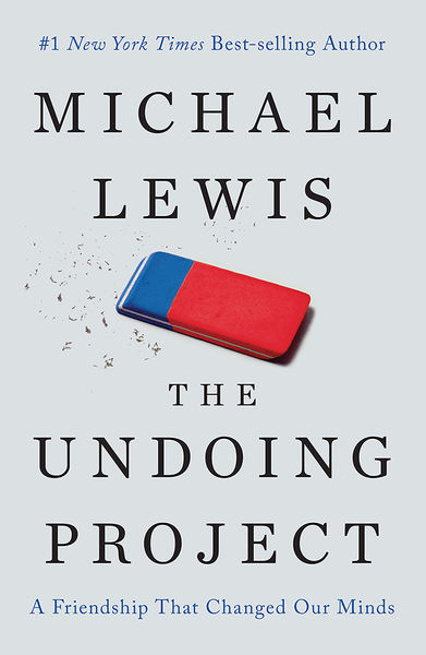 The Undoing Project: A Friendship That Changed Our...