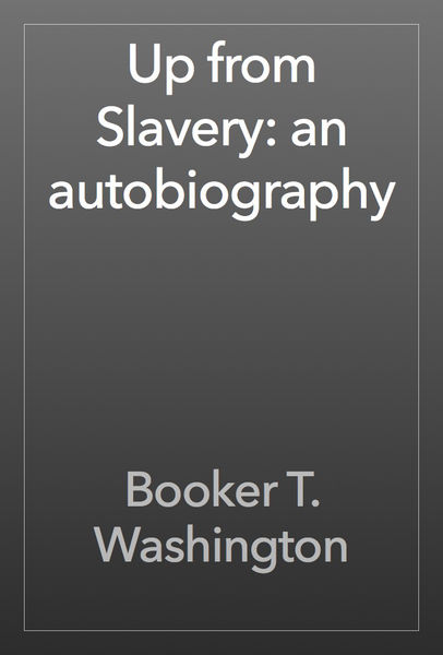 Up from Slavery: an autobiography
