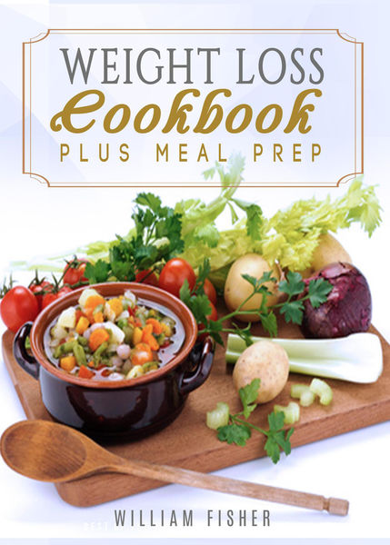 Weight Loss Cookbook Plus Meal Prep (Fat Loss, Mea...