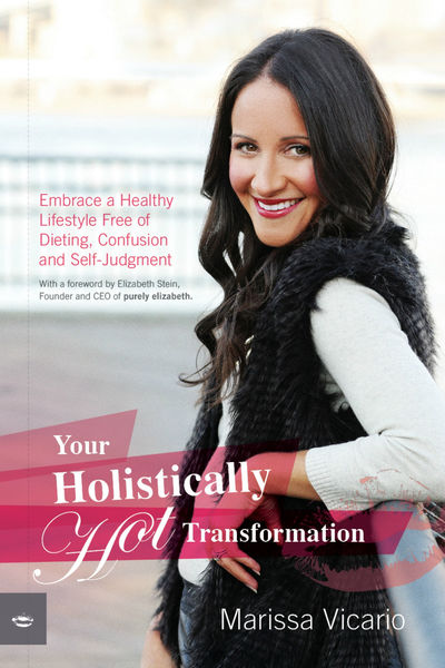 Your Holistically Hot Transformation: Embrace a He...