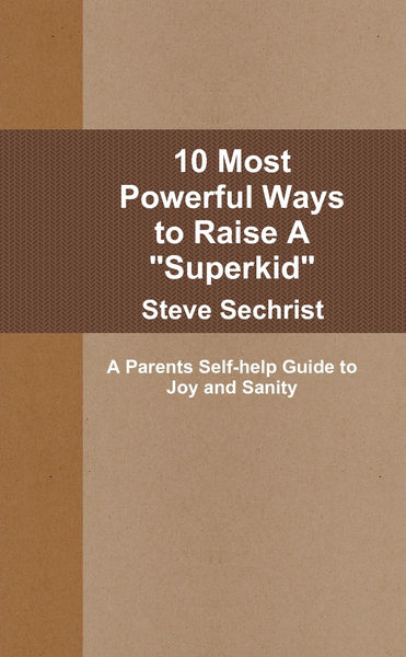 10 Most Powerful Ways to Raise a Superkid