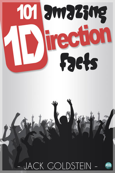 101 Amazing One Direction Facts 1 101 Amazing One Direction Facts