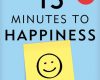 15 minutes to happiness