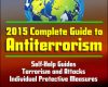 2015 complete guide to antiterrorism self help gu