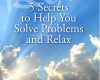 5 secrets to help you solve problems and relax