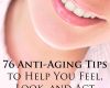 76 anti aging tips to help you feel look and act