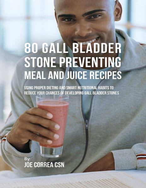 80 Gallbladder Stone Preventing Meal and Juice Rec...