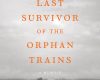 a last survivor of the orphan trains a memoir