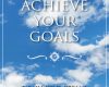 achieve your goals