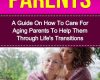 aging parents a guide on how to care for aging p