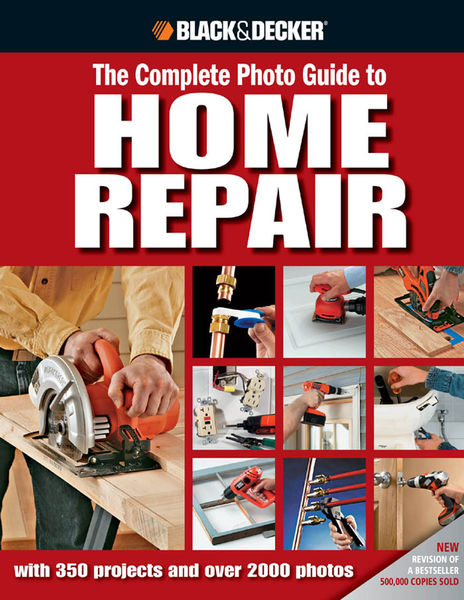 Black & Decker: The Complete Photo Guide to Home R...