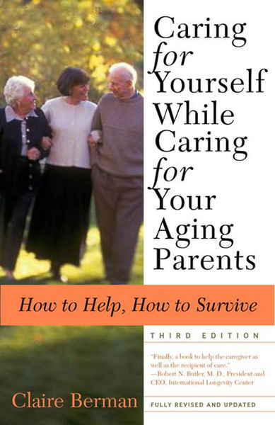 Caring for Yourself While Caring for Your Aging Pa...