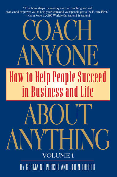 Coach Anyone About Anything: How to Help People in...