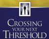 crossing your next threshold