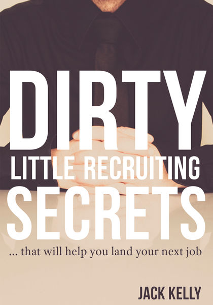Dirty Little Recruiting Secrets