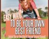 easy way to be your own bestfriend helpful tips o