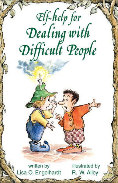 Elf help for Dealing with Difficult People