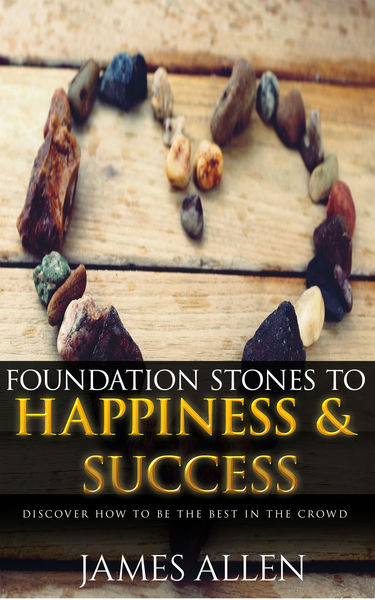 Foundation Stones to Happiness and Success: Classi...