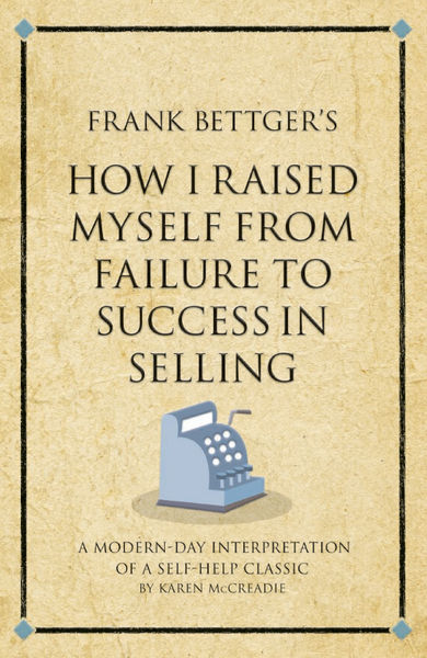 Frank Bettgers How I Raised Myself from Failure t...