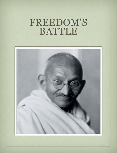 Freedoms Battle   Mahatma Gandhi